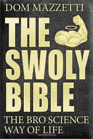 The Swoly Bible - The BroScience Way of Life (2016) (Epub) Gooner