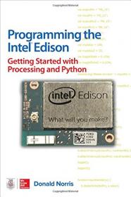 Programming the Intel Edison - Getting Started with Processing and Python (2015) (Epub) Gooner