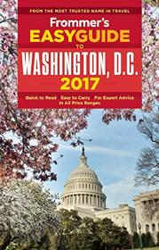 Frommer's EasyGuide to Washington, D C  2017 - 4th Revised Edition (2016) (Epub) Gooner