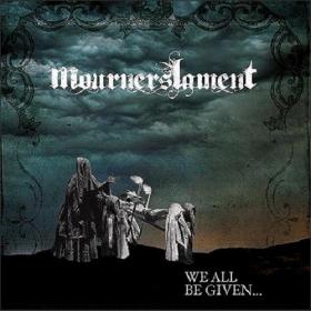 Mourners Lament - We All Be Given (2016)