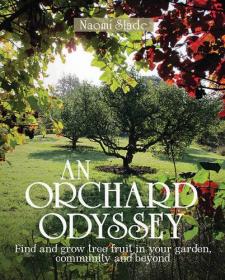 An Orchard Odyssey - Finding and Growing Tree Fruit in Your Garden, Community and Beyond (2016) (Epub) Gooner