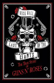 Last of the Giants - The True Story of Guns N' Roses (2016) (Epub) Gooner