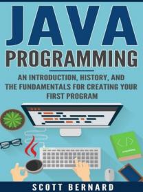 Java Programming - An Introduction- History- and the Fundamentals for Creating Your First Program - ePub PDF azw3 mobi - 2979 [ECLiPSE]