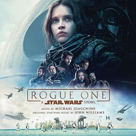 Michael Giacchino - Rogue One A Star Wars Story (OST) (2016)