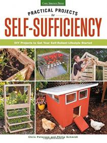 Practical Projects for Self-Sufficiency - DIY Projects to Get Your Self-Reliant Lifestyle Started (2014) (Epub) Gooner