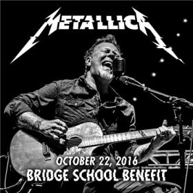Metallica - 30th Annual Bridge School Benefit, Mountain View, CA 2016 [24-48 HD FLAC]