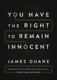 You Have the Right to Remain Innocent - James Duane [EN EPUB] [ebook] [ps]