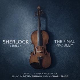 David Arnold and Michael Price - Sherlock Series 4 The Final Problem (Original Television Soundtrack) (2017) FLAC