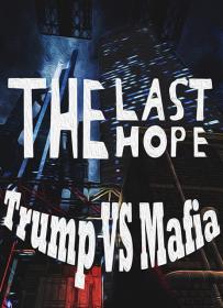 The Last Hope - Trump V.S. Mafia - PLAZA