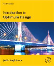 Arora - Introduction to Optimum Design 4th Edition c2017 txtbk 7z