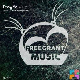 Max Freegrant - Freegrant Music presents ProgMe, Vol  1 (2017) [EDM RG]