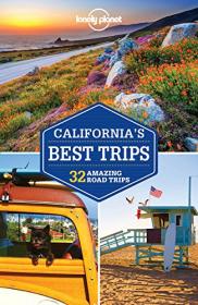 Lonely Planet - California's Best Trips - 32 Amazing Road Trips - 3rd Edition (2017) (Pdf) Gooner