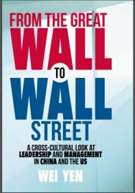 From the Great Wall to Wall Street - A Cross-Cultural Look at Leadership and Management in China and the US - True PDF - 3365 [ECLiPSE]