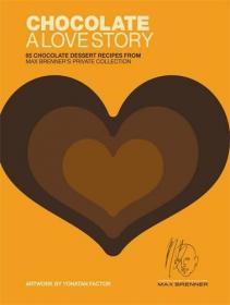 Chocolate - A Love Story - 65 Chocolate Recipes from Max Brenner's Private Collection (2009) (Epub) Gooner