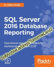 Packt Publishing - SQL Server 2016 Database Reporting (Full)