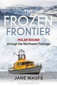 The Frozen Frontier - Polar Bound Through the Northwest Passage (2017) (Epub) Gooner