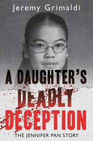 A Daughter's Deadly Deception - The Jennifer Pan Story (2016) (Epub) Gooner