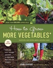 John Jeavons - How to grow more vegetables