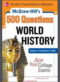 McGraw-Hill's 500 World History Questions, Volume 1 Prehistory to 1500 Ace Your College Exams - True PDF - 3723 [ECLiPSE]