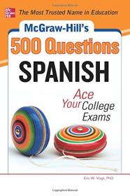 McGraw-Hill's 500 Spanish Questions - Ace Your College Exams (2012) (Pdf) Gooner