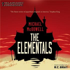 Michael McDowell - The Elementals (Read by R C  Bray)