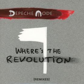 Depeche Mode - Where's The Revolution (Remixes) (2017)