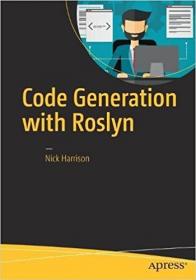 Code Generation with Roslyn - Apress [KABooks]
