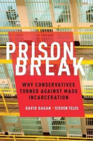 Prison Break - Why Conservatives Turned Against Mass Incarceration (2016) (Pdf) Gooner