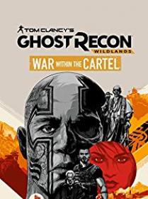 Tom Clancyâ€™s Ghost Recon Wildlands- War Within The Cartel (2017) WEBRip