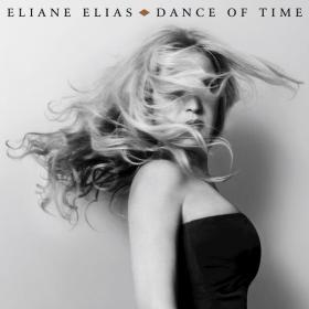 Eliane Elias - Dance of Time (2017) [Mp3~320kbps]
