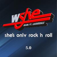 She's Only Rock 'n Roll â€“ WSHE 5 0