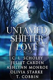 Untamed Shifter Love - C  L  Scholey [KABooks]