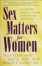 Sex Matters for Women A Complete Guide to Taking Care of Your Sexual Self