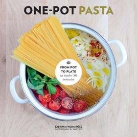 One-Pot Pasta - From Pot to Plate in Under 30 Minutes (2016) (Epub) Gooner [HTD 2017]