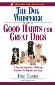 The Dog Whisperer Presents - Good Habits for Great Dogs (2009) (Epub) Gooner [HTD 2017]