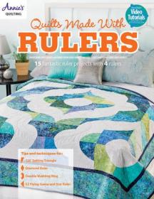 Quilts Made with Rulers - 15 Fantastic Ruler Projects with 4 Rulers (2015) (Pdf) Gooner [HTD 2017]