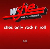 She's Only Rock 'n Roll â€“ WSHE 6 0