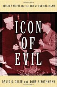 Icon of Evil Hitler's Mufti and the Rise of Radical Islam