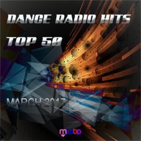 Dance Radio Hits Top 50 (03-2017) [MWBP]