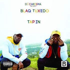 Blaq Tuxedo - DJ Carisma Presents Tap In (2017) (Mp3~320kbps)