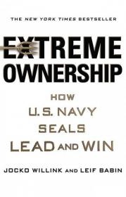 Extreme Ownership -  How U S  Navy SEALs Lead and Win