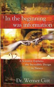 In the Beginning Was Information - Dr  Werner Gitt