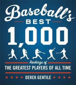 Baseball's Best 1,000 - Rankings of the Greatest Players of All Time (2017) (Epub) Gooner