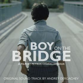 Boy on the Bridge-Andrey Dergachev-23 Jan, 2017-[320kbps-CBR][Moses]