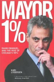 Mayor 1% Rahm Emanuel and the Rise of Chicago's 99%!