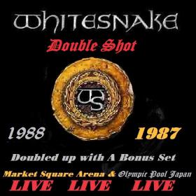 Whitesnake - Live Doubleshot  Market Square Arena 87 and Olympic Pool 88(3-CD)ak