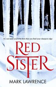 Book of the Ancestor 1 - Red Sister - Mark Lawrence