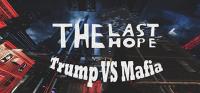 The.Last.Hope.Trump.vs.Mafia.Remastered-PLAZA