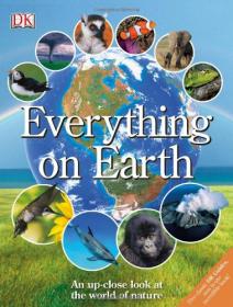 Everything on Earth - An Upclose Look at the World of Nature (2010) (DK Publishing) (Pdf) Gooner