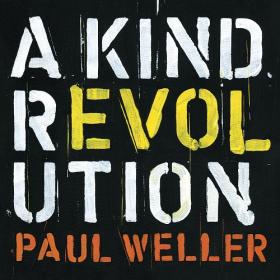 Paul Weller - A Kind Revolution (Deluxe 2017) [24-44 HD FLAC]